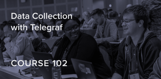 Data Collection with Telegraf Tutorial Course covering how to configure Telegraf for data collection.